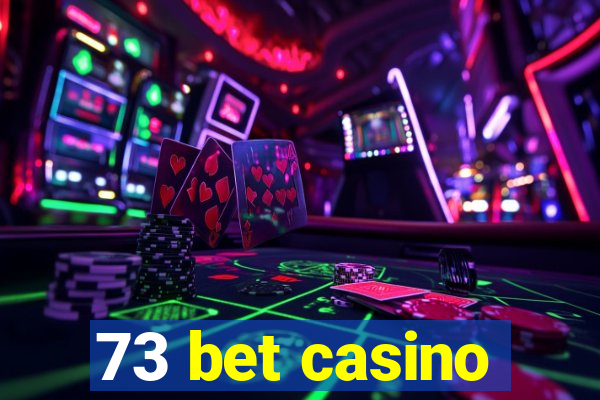 73 bet casino